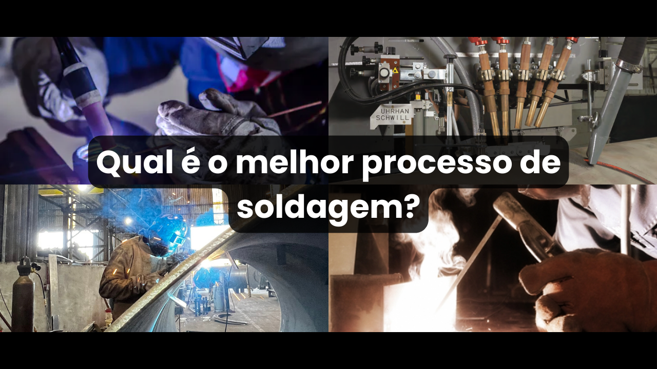 Qual Melhor Processo de Soldagem?