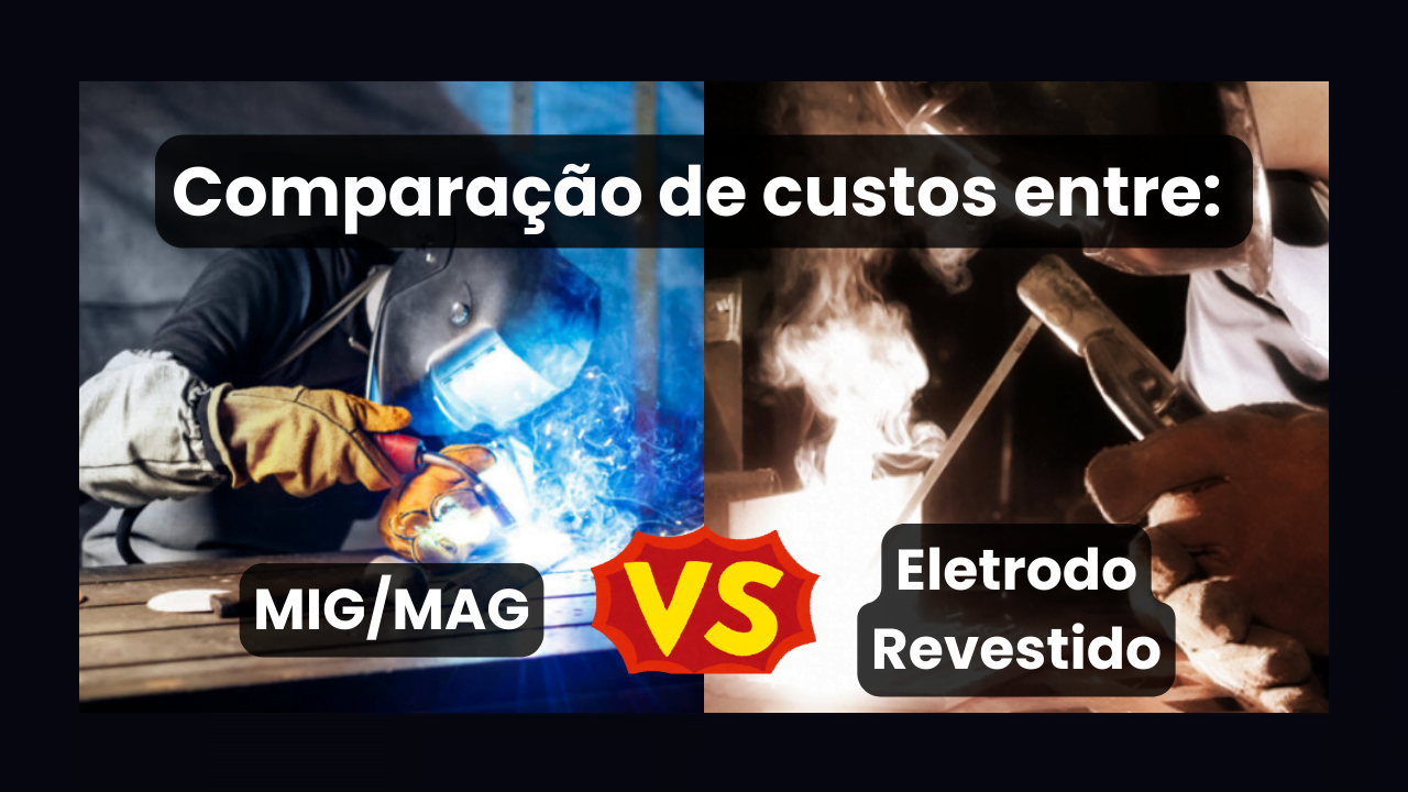 Qual Processo de Soldagem Custa Mais para a Empresa? Análise Comparativa: MIG/MAG vs. Eletrodo Revestido
